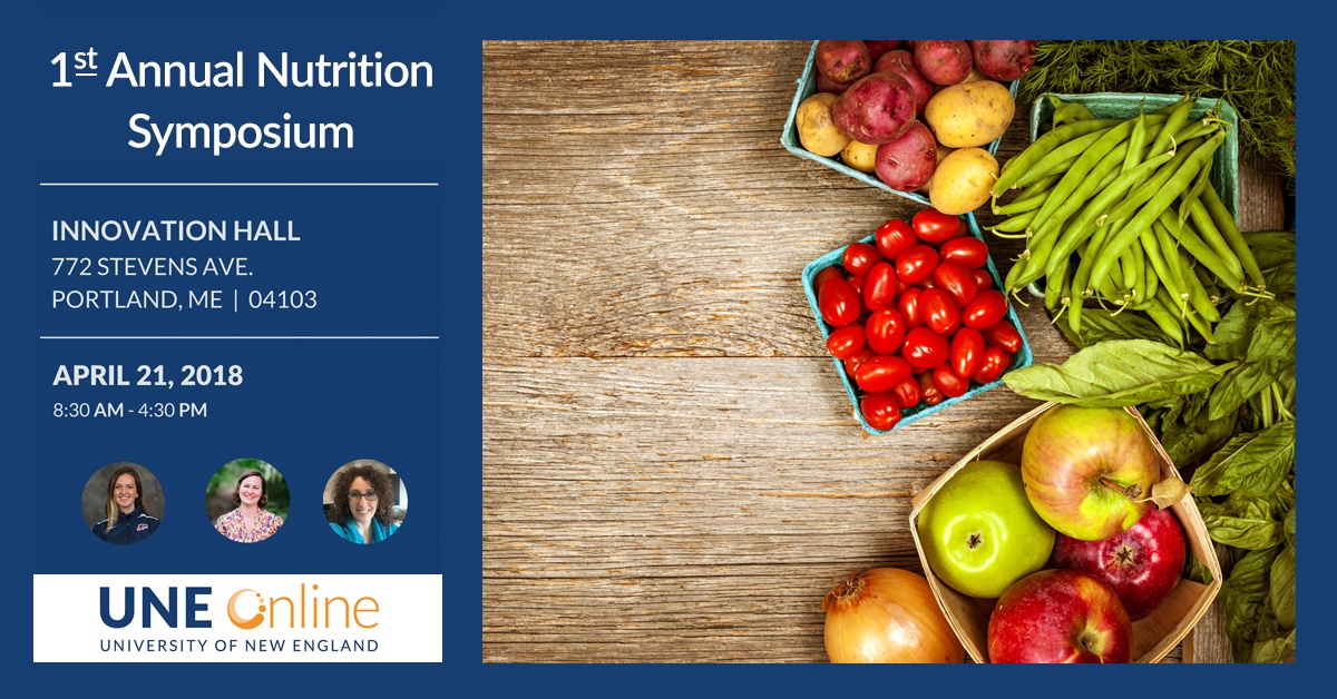 1st Annual UNE Nutrition Symposium hosted by UNE Online UNE Online College of Graduate and