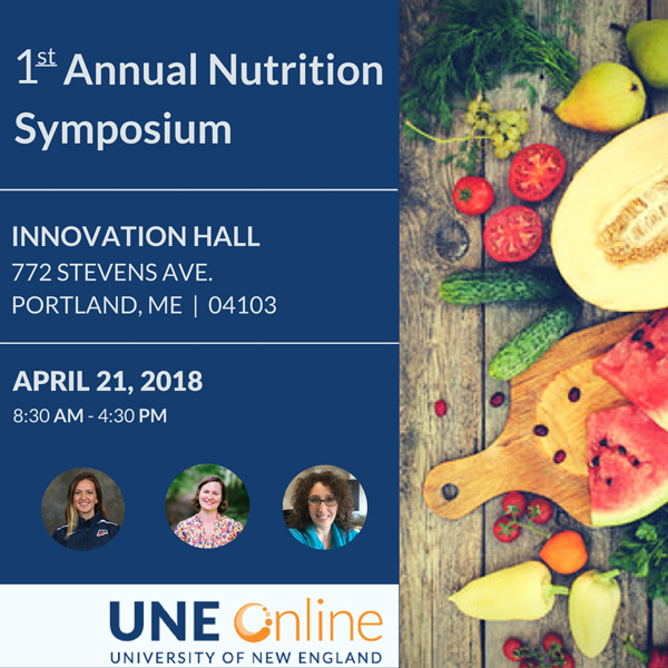 1st Annual UNE Nutrition Symposium hosted by UNE Online UNE Online College of Graduate and
