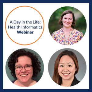 A Day in the Life: Health Informatics Webinar featuring the title and three circle-cropped images of the presenters