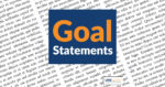 Four tips for writing outstanding goals statements